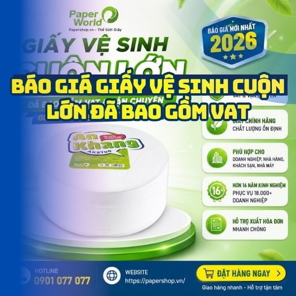 Báo giá giấy vệ sinh cuộn lớn đã bao gồm VAT và vận chuyển mới nhất