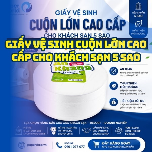 Cung cấp giấy vệ sinh cuộn lớn cao cấp cho khách sạn 5 sao giá tốt