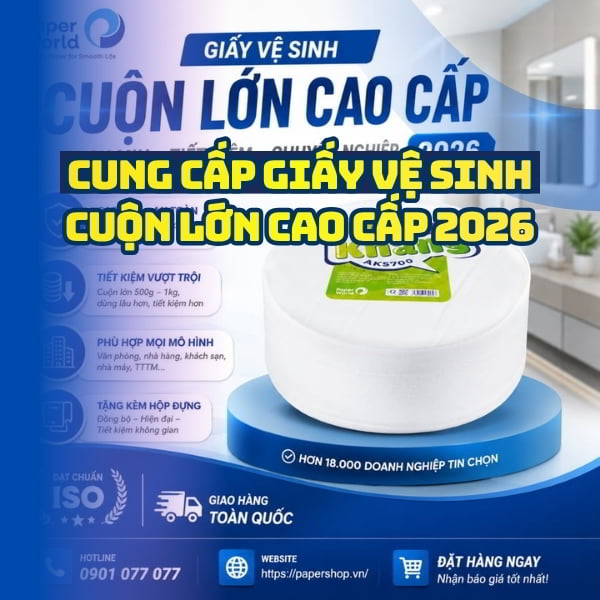 Cung cấp giấy vệ sinh cuộn lớn cao cấp giá sỉ tốt nhất giao hàng tận nơi