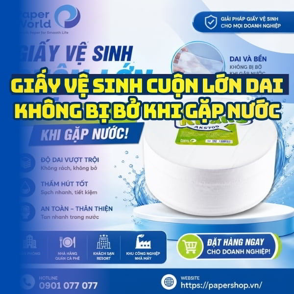 Cung cấp giấy vệ sinh cuộn lớn loại nào dai không bị bở khi gặp nước tốt nhất
