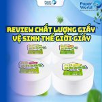 Review chất lượng giấy vệ sinh Thế Giới Giấy có tốt không năm 2026