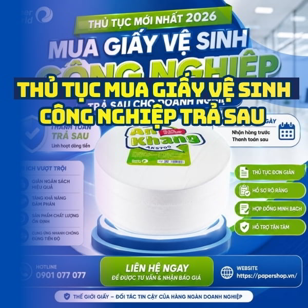Thủ tục mua giấy vệ sinh công nghiệp trả sau cho doanh nghiệp tại Papershop