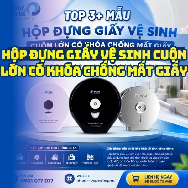 Top các hộp đựng giấy vệ sinh cuộn lớn có khóa chống mất giấy