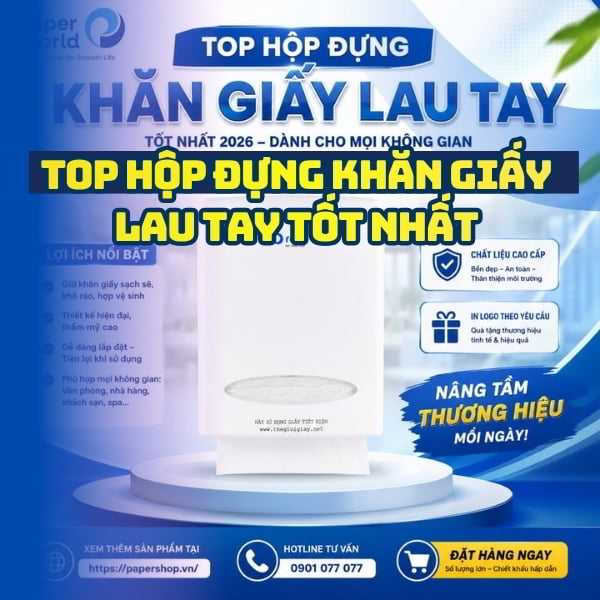 Top hộp đựng khăn giấy lau tay tốt nhất dành cho mọi không gian
